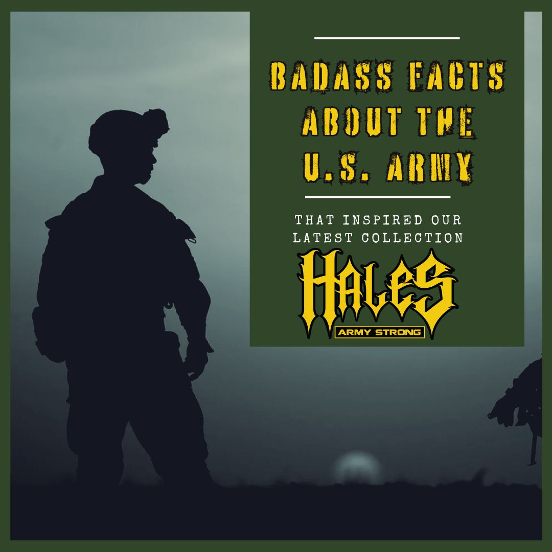 Badass Facts About the U.S. Army That Inspired Our “Army Strong” Collection