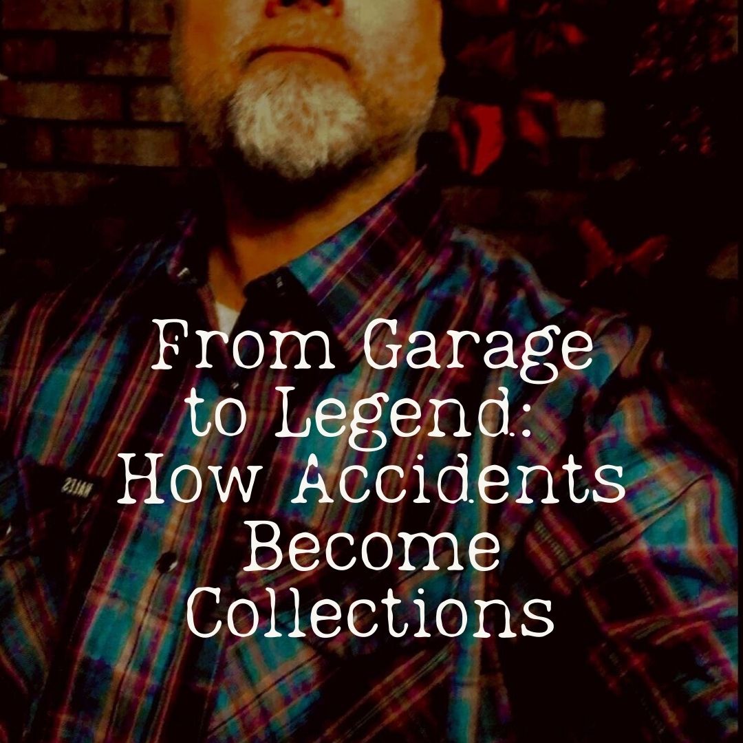 From Garage to Legend: How Accidents Become Collections